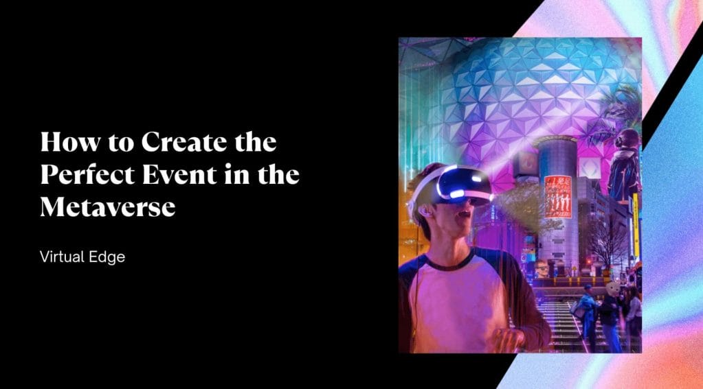 How to Create the Perfect Event in the Metaverse