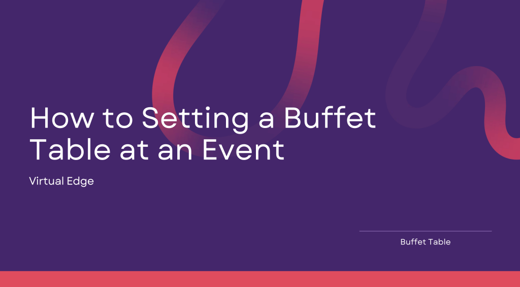 How to Setting a Buffet Table at an Event