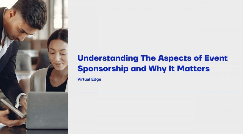 Understanding The Aspects of Event Sponsorship and Why It Matters