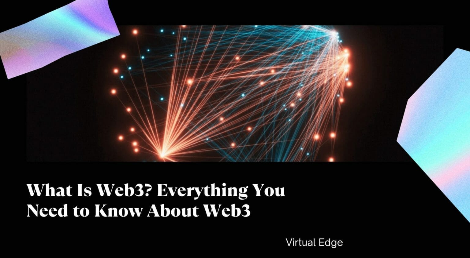 What Is Web3 Everything You Need to Know About Web3 Virtual Edge