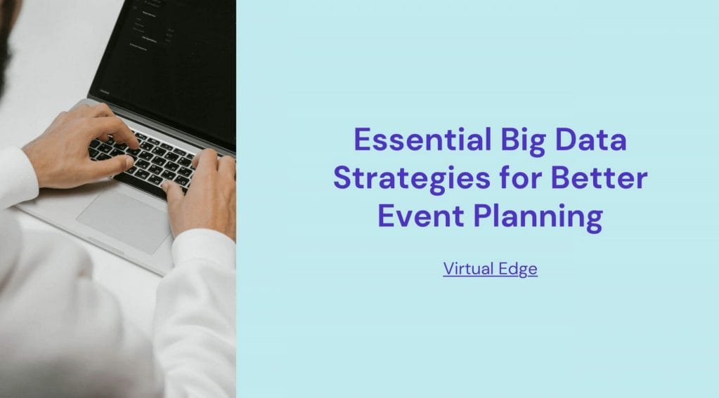 Essential Big Data Strategies for Better Event Planning
