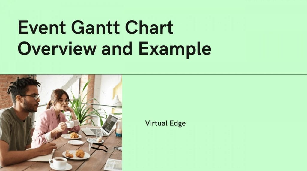 Event Gantt Chart Overview and Example