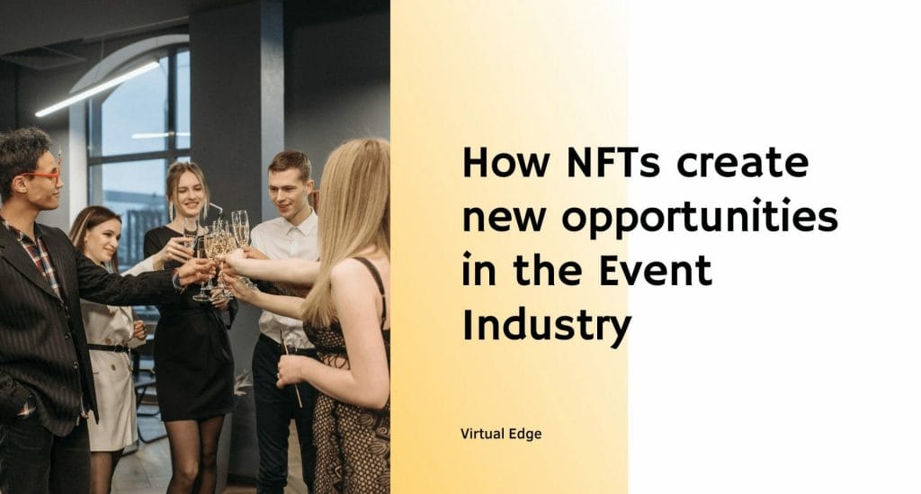 How NFTs create new opportunities in the Event Industry