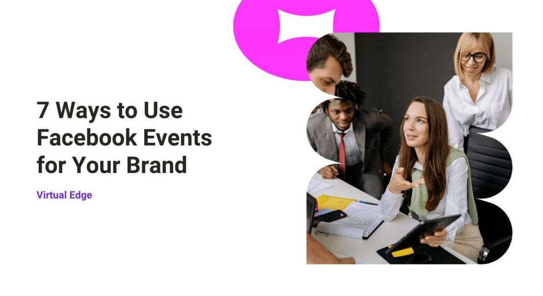 7 Ways to Use Facebook Events for Your Brand
