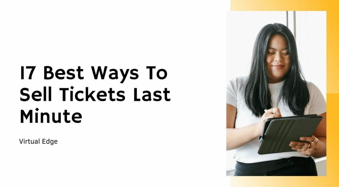 17 Best Ways To Sell Tickets Last Minute