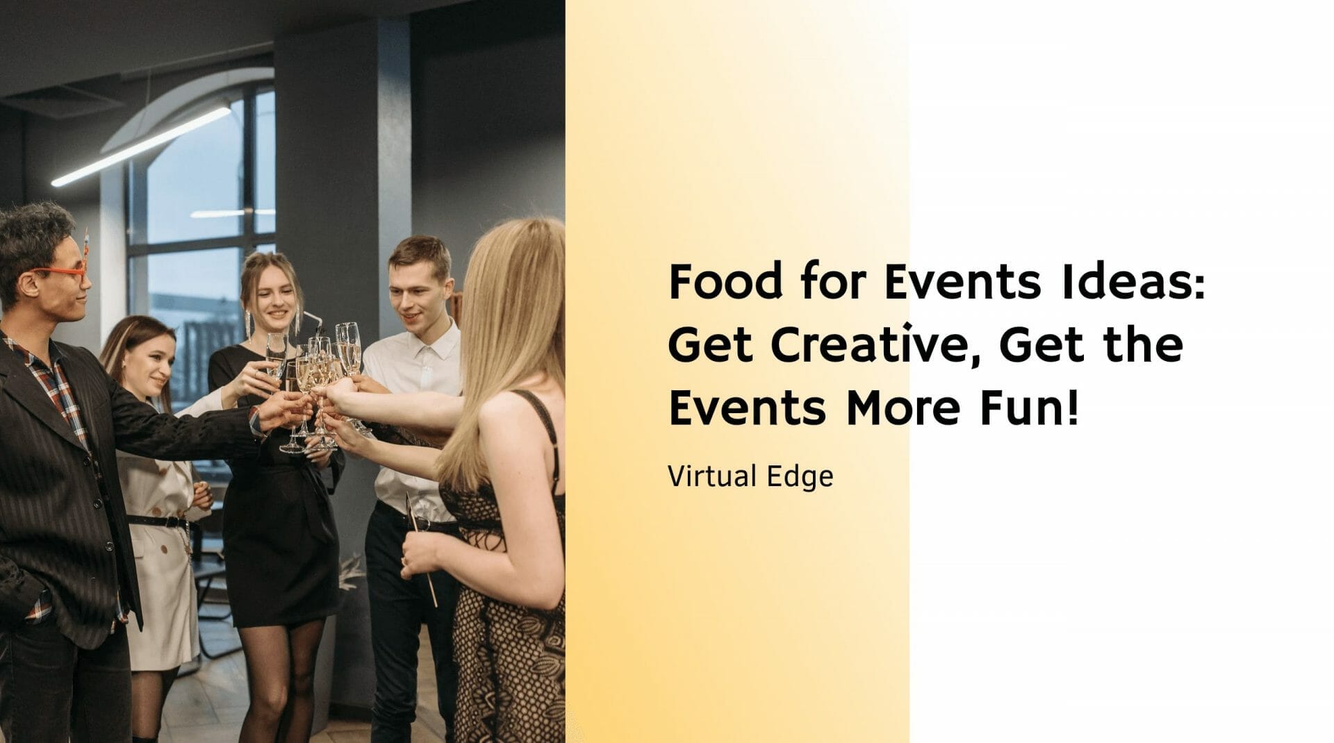 Food for Events Ideas: Get Creative, Get the Events More Fun!