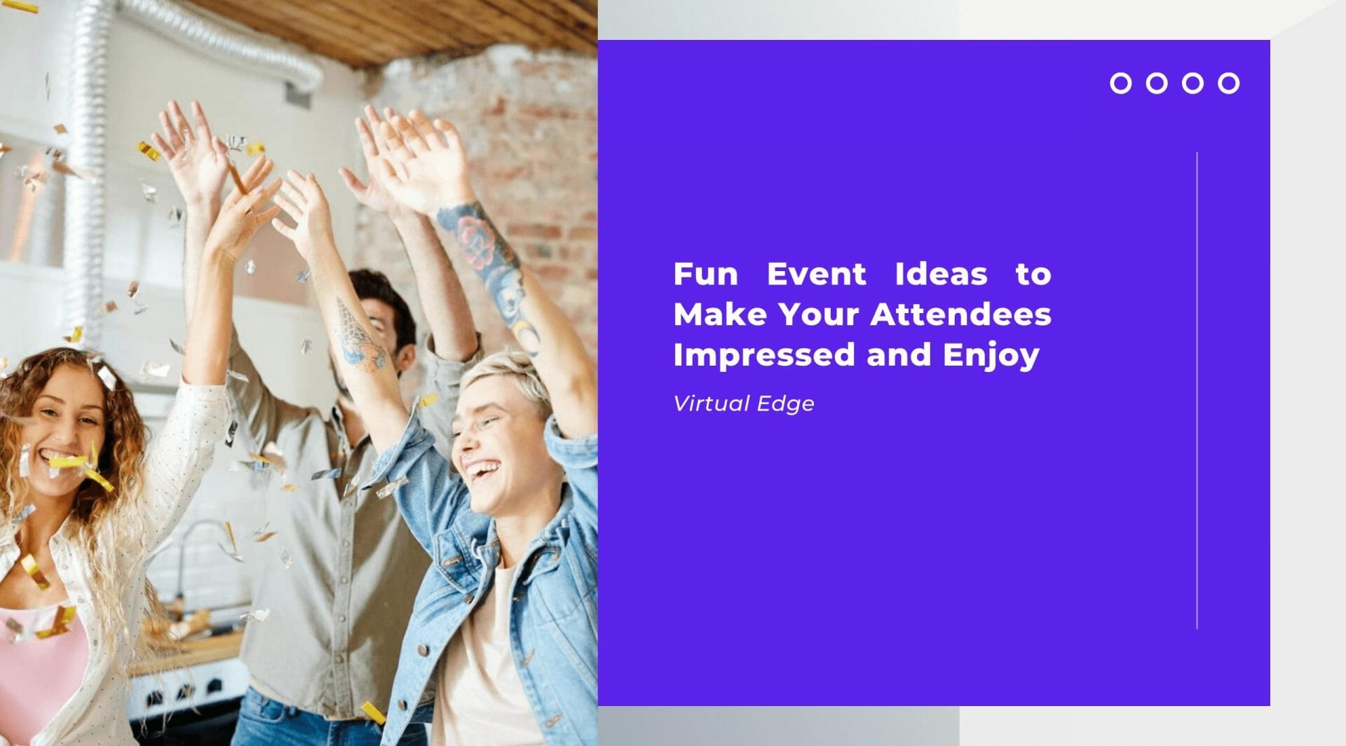 Fun Event Ideas to Make Your Attendees Impressed and Enjoy