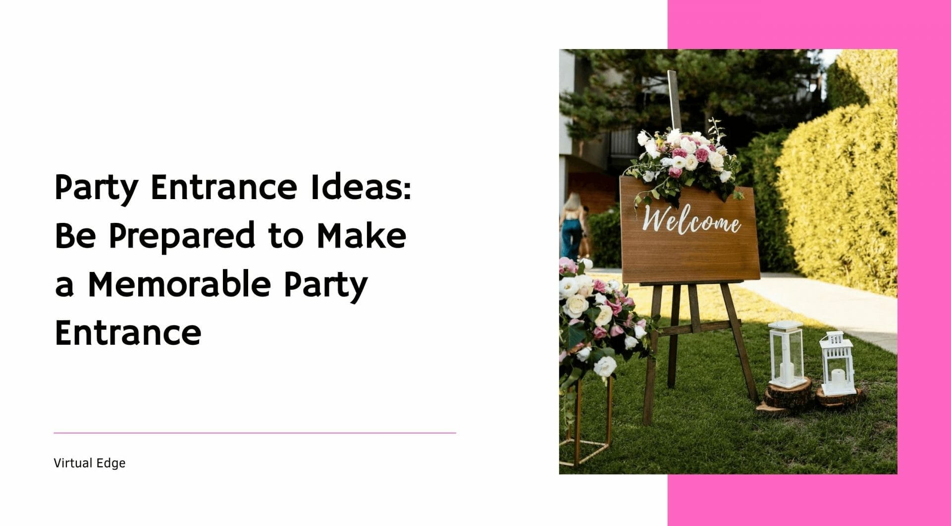 Party Entrance Ideas: Be Prepared to Make a Memorable Party Entrance