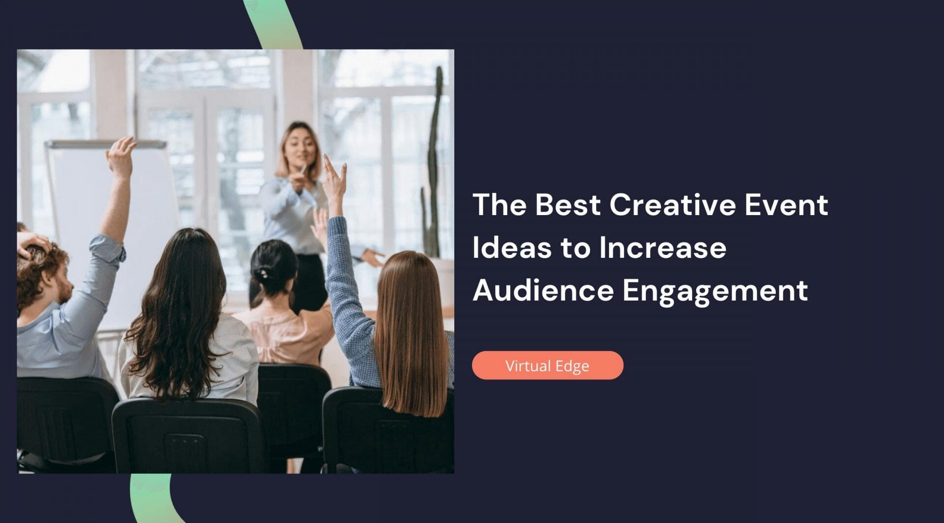 The Best Creative Event Ideas to Increase Audience Engagement