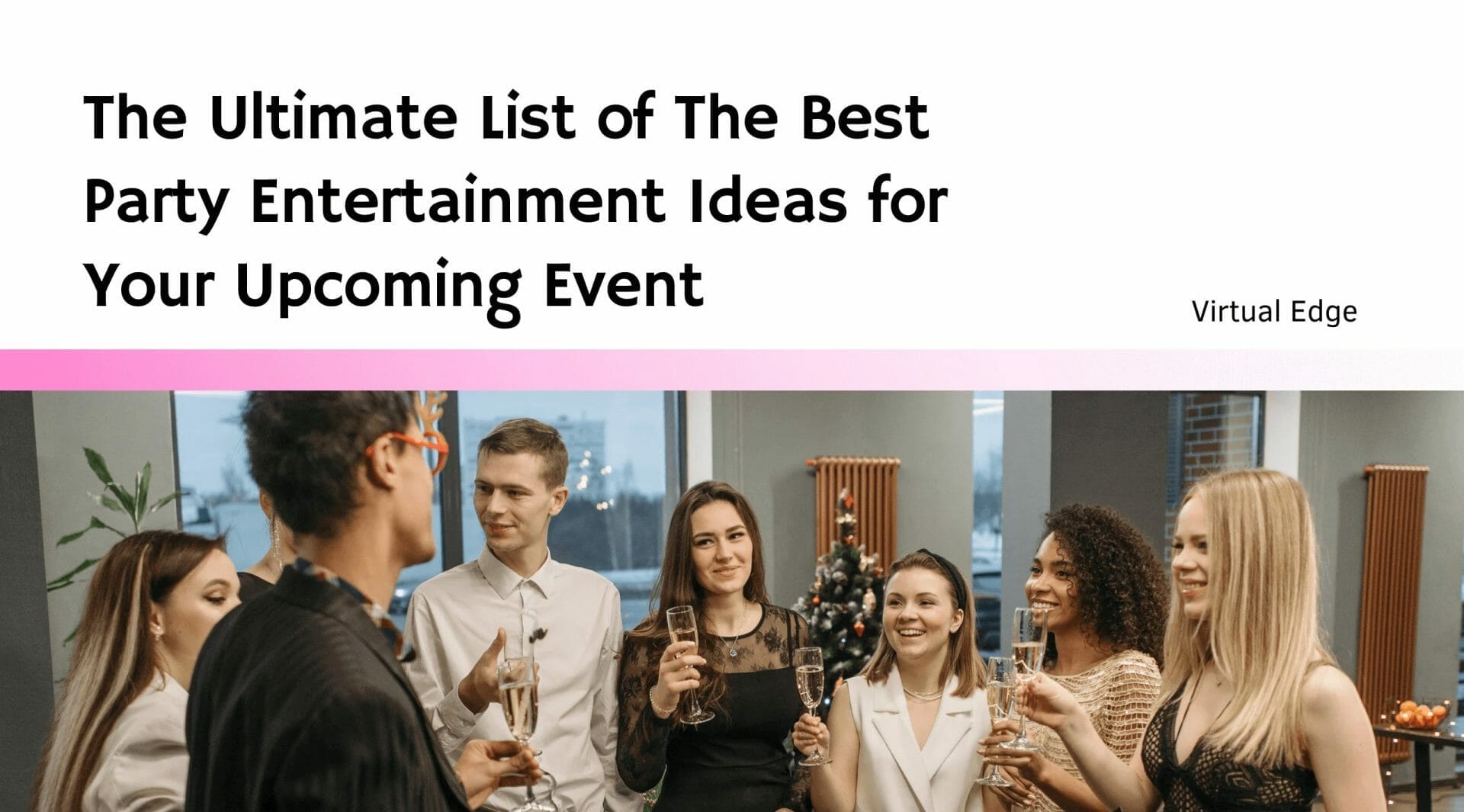The Ultimate List of The Best Party Entertainment Ideas for Your Upcoming Event